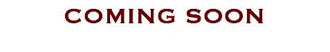 COMING SOON
